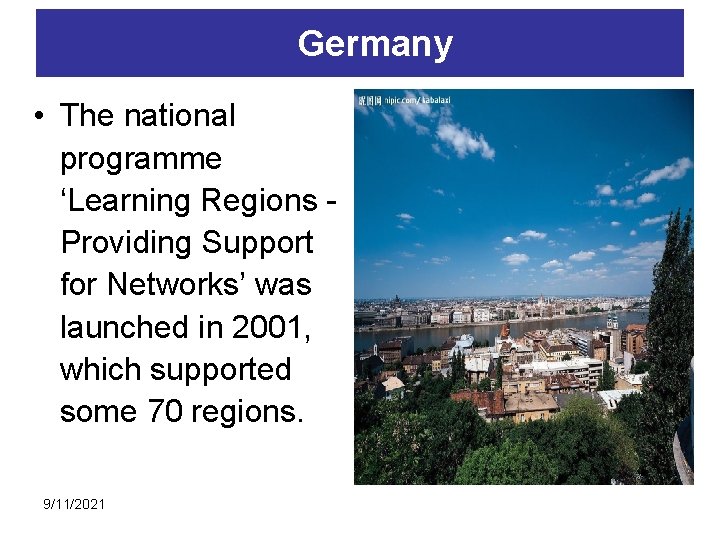 Germany • The national programme ‘Learning Regions Providing Support for Networks’ was launched in