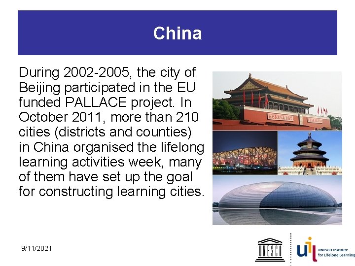 China During 2002 -2005, the city of Beijing participated in the EU funded PALLACE