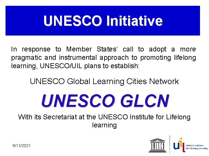 UNESCO Initiative In response to Member States’ call to adopt a more pragmatic and