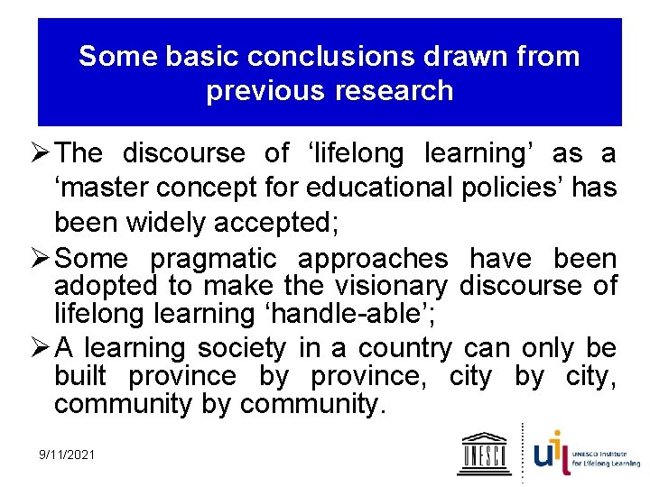 Some basic conclusions drawn from previous research Ø The discourse of ‘lifelong learning’ as