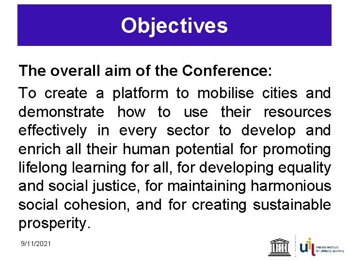 Objectives The overall aim of the Conference: To create a platform to mobilise cities