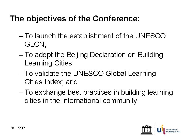The objectives of the Conference: – To launch the establishment of the UNESCO GLCN;