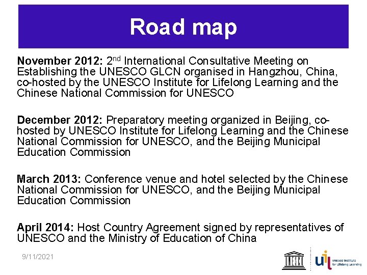 Road map November 2012: 2 nd International Consultative Meeting on Establishing the UNESCO GLCN