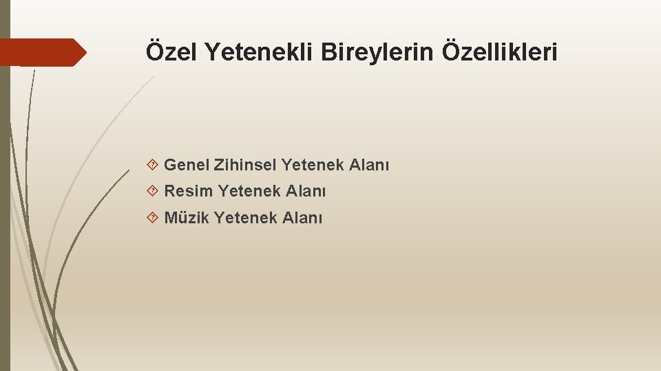 Özel Yetenekli Bireylerin Özellikleri Genel Zihinsel Yetenek Alanı Resim Yetenek Alanı Müzik Yetenek Alanı