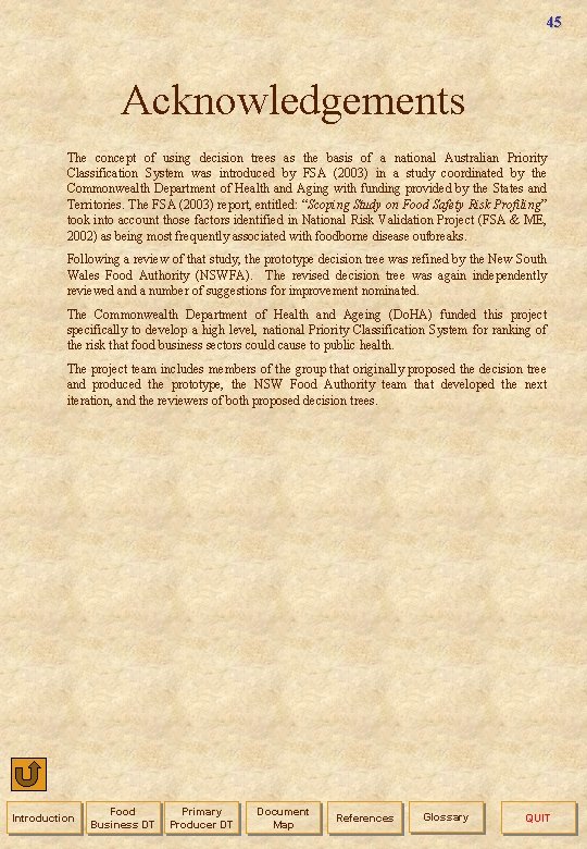 45 Acknowledgements The concept of using decision trees as the basis of a national