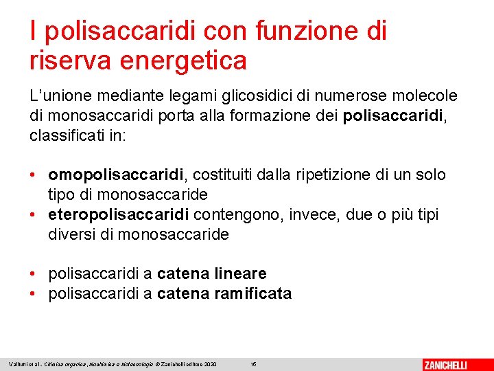 I polisaccaridi con funzione di riserva energetica L’unione mediante legami glicosidici di numerose molecole