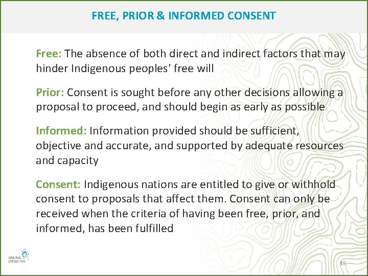 FREE, PRIOR & INFORMED CONSENT Free: The absence of both direct and indirect factors