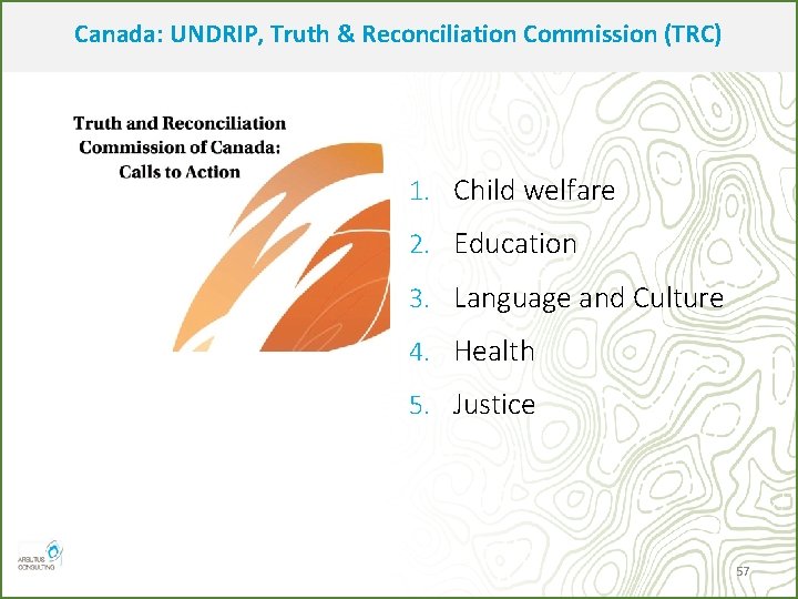 Canada: UNDRIP, Truth & Reconciliation Commission (TRC) 1. Child welfare 2. Education 3. Language