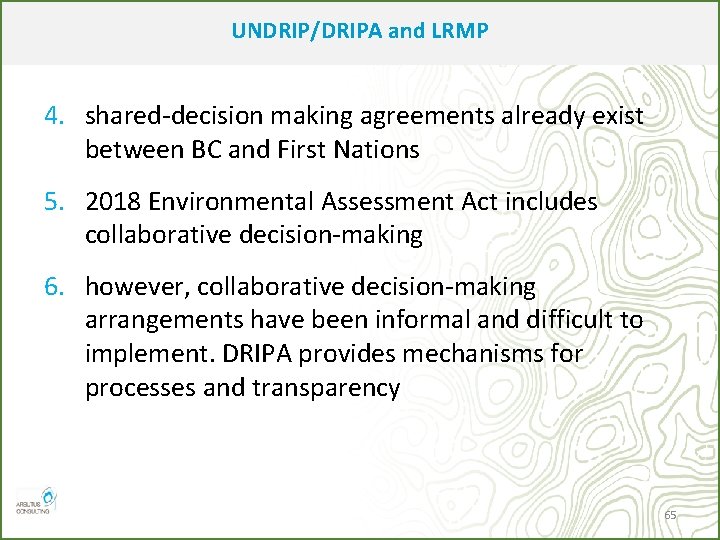 UNDRIP/DRIPA and LRMP 4. shared-decision making agreements already exist between BC and First Nations