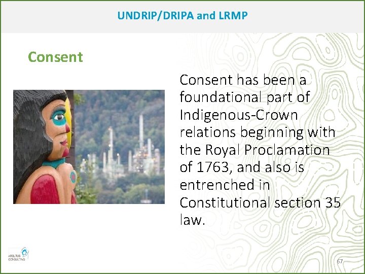 UNDRIP/DRIPA and LRMP Consent has been a foundational part of Indigenous-Crown relations beginning with