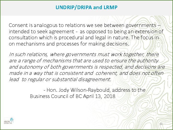 UNDRIP/DRIPA and LRMP Consent is analogous to relations we see between governments – intended