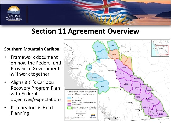 Section 11 Agreement Overview Southern Mountain Caribou • Framework document on how the Federal