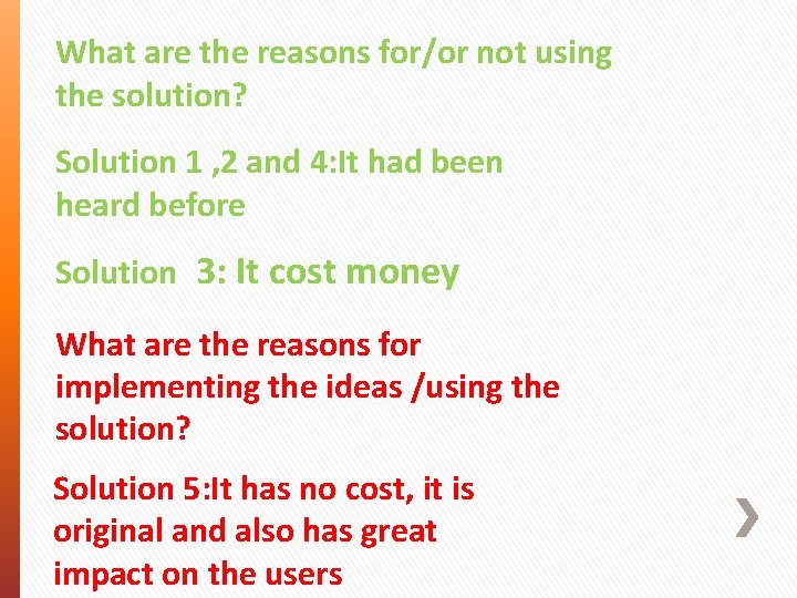 What are the reasons for/or not using the solution? Solution 1 , 2 and