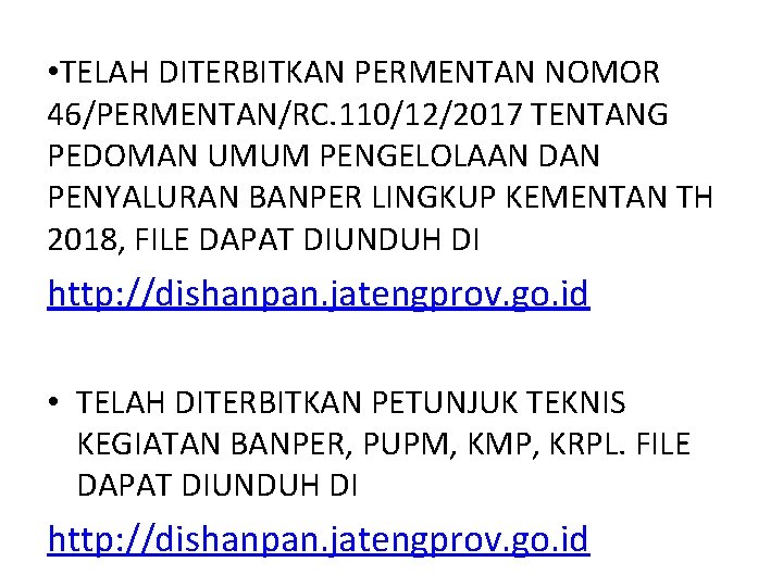  • TELAH DITERBITKAN PERMENTAN NOMOR 46/PERMENTAN/RC. 110/12/2017 TENTANG PEDOMAN UMUM PENGELOLAAN DAN PENYALURAN