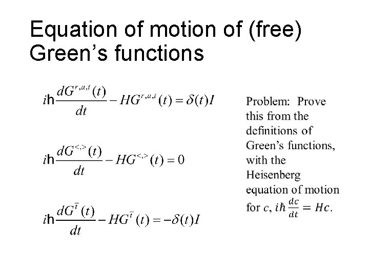 Equation of motion of (free) Green’s functions 