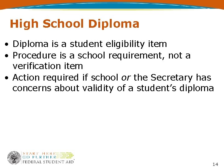 High School Diploma • Diploma is a student eligibility item • Procedure is a