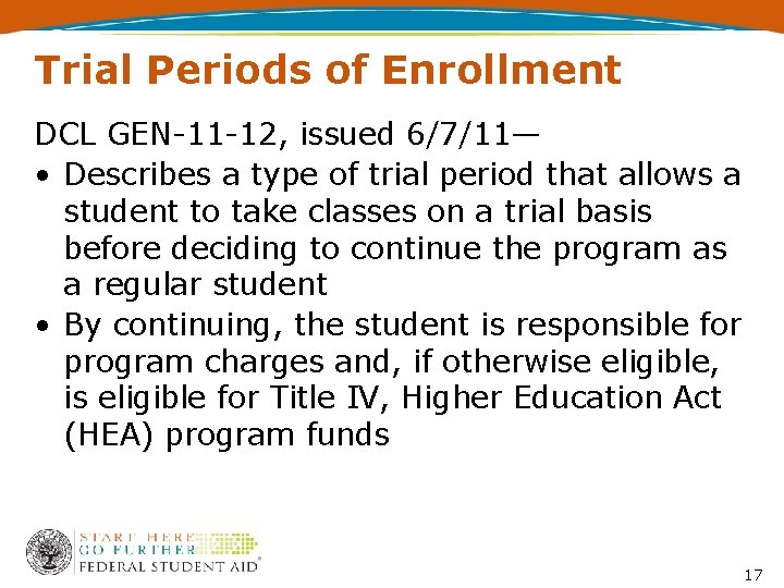 Trial Periods of Enrollment DCL GEN-11 -12, issued 6/7/11— • Describes a type of