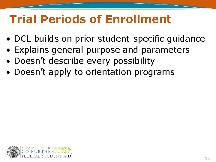 Trial Periods of Enrollment • • DCL builds on prior student-specific guidance Explains general