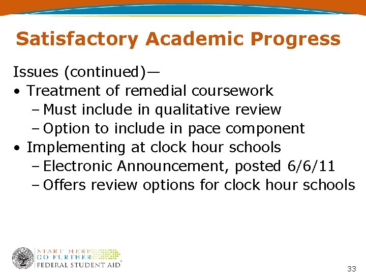 Satisfactory Academic Progress Issues (continued)— • Treatment of remedial coursework – Must include in