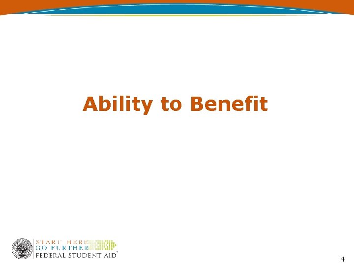 Ability to Benefit 4 