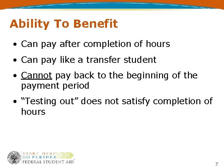 Ability To Benefit • Can pay after completion of hours • Can pay like