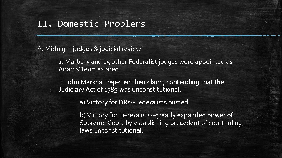 II. Domestic Problems A. Midnight judges & judicial review 1. Marbury and 15 other