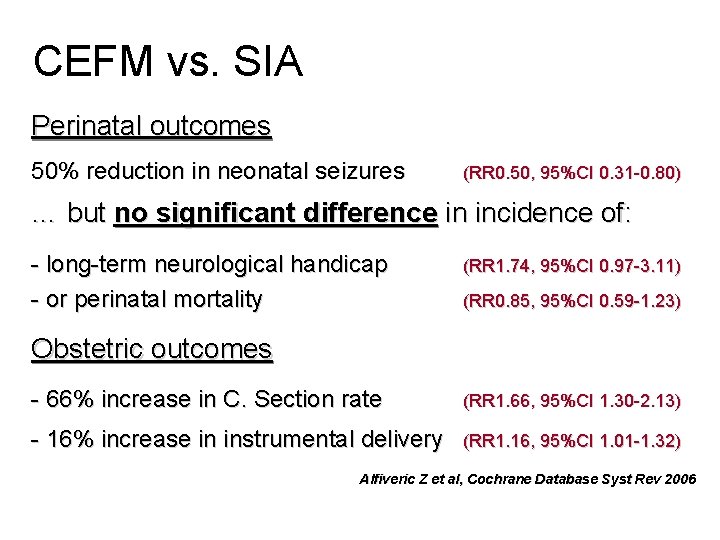 CEFM vs. SIA Perinatal outcomes 50% reduction in neonatal seizures (RR 0. 50, 95%CI