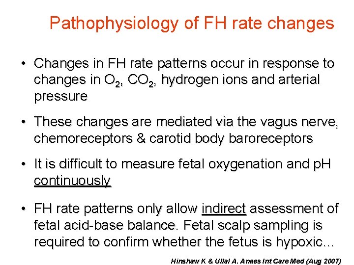 Pathophysiology of FH rate changes • Changes in FH rate patterns occur in response