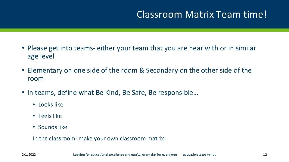 Classroom Matrix Team time! • Please get into teams- either your team that you