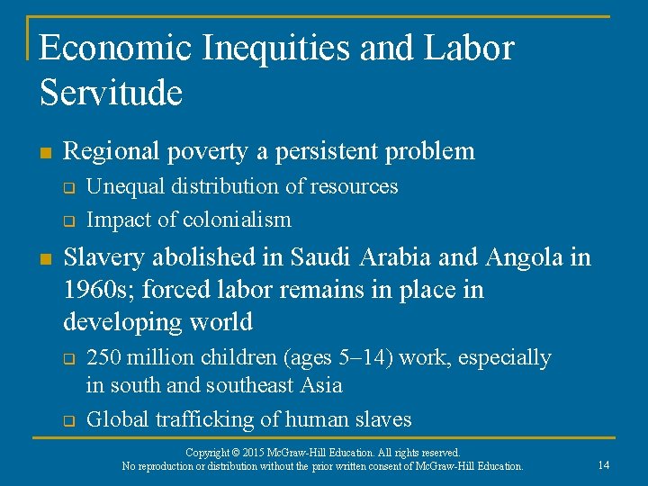 Economic Inequities and Labor Servitude n Regional poverty a persistent problem q q n