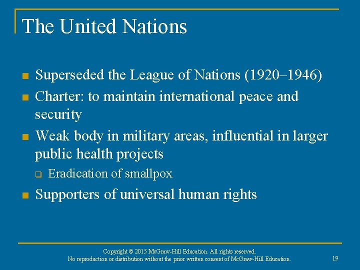 The United Nations n n n Superseded the League of Nations (1920– 1946) Charter: