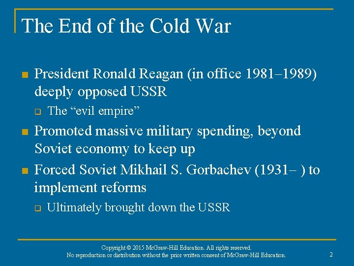 The End of the Cold War n President Ronald Reagan (in office 1981– 1989)