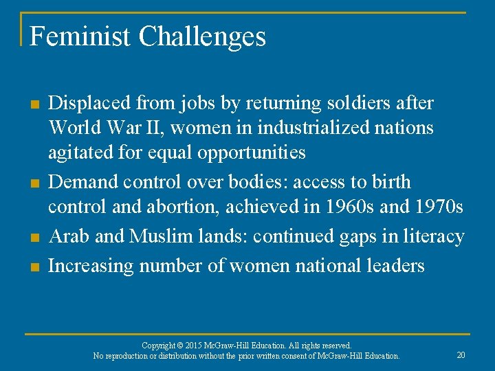 Feminist Challenges n n Displaced from jobs by returning soldiers after World War II,