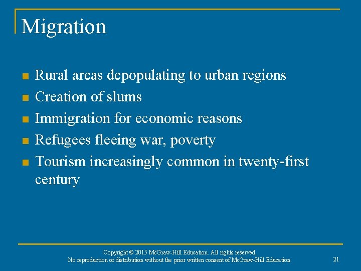 Migration n n Rural areas depopulating to urban regions Creation of slums Immigration for