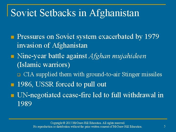 Soviet Setbacks in Afghanistan n n Pressures on Soviet system exacerbated by 1979 invasion