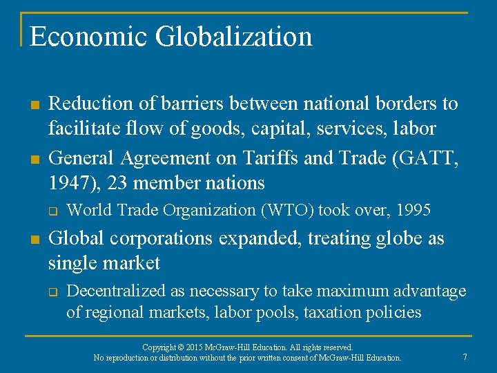 Economic Globalization n n Reduction of barriers between national borders to facilitate flow of