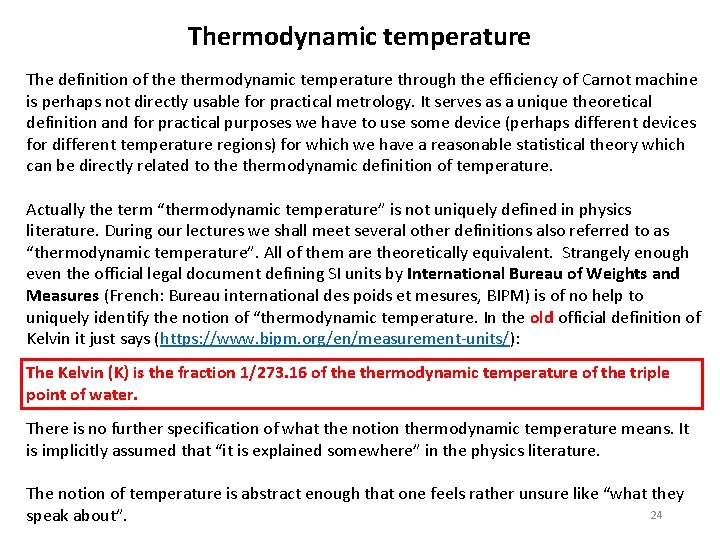 Thermodynamic temperature The definition of thermodynamic temperature through the efficiency of Carnot machine is