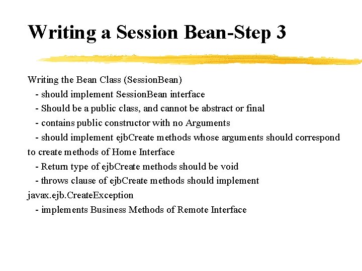 Writing a Session Bean-Step 3 Writing the Bean Class (Session. Bean) - should implement