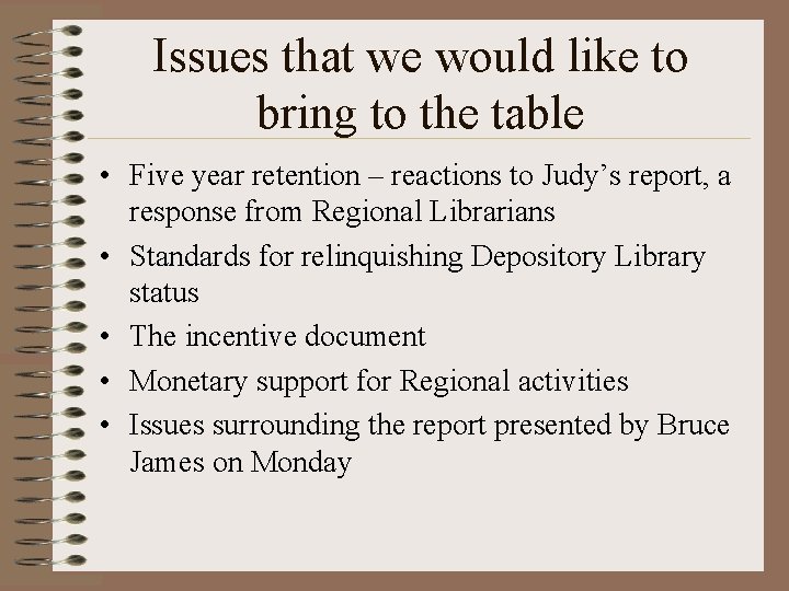 Issues that we would like to bring to the table • Five year retention