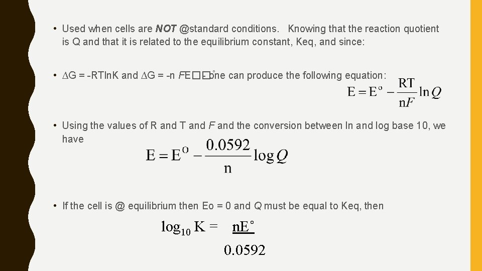  • Used when cells are NOT @standard conditions. Knowing that the reaction quotient