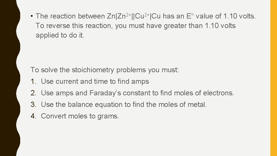  • The reaction between Zn|Zn 2+||Cu 2+|Cu has an E° value of 1.