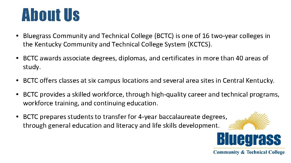 About Us • Bluegrass Community and Technical College (BCTC) is one of 16 two-year