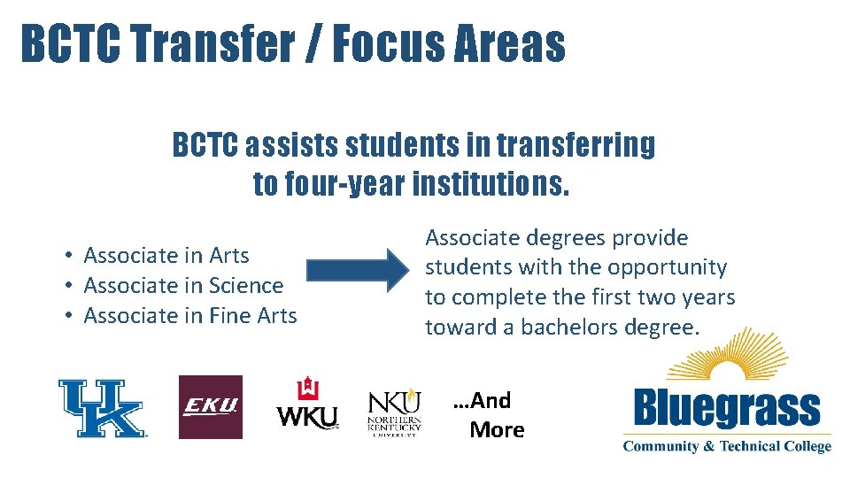 BCTC Transfer / Focus Areas BCTC assists students in transferring to four-year institutions. •