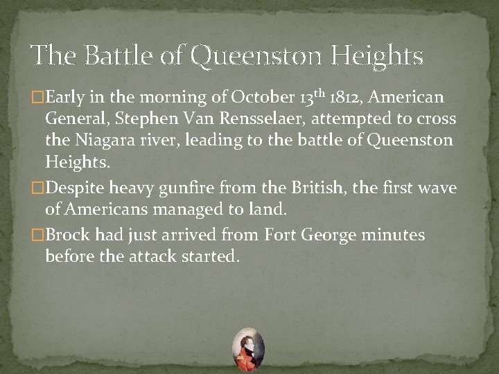 The Battle of Queenston Heights �Early in the morning of October 13 th 1812,