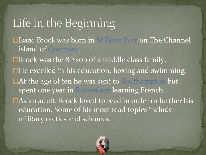 Life in the Beginning �Isaac Brock was born in St Peter Port on The