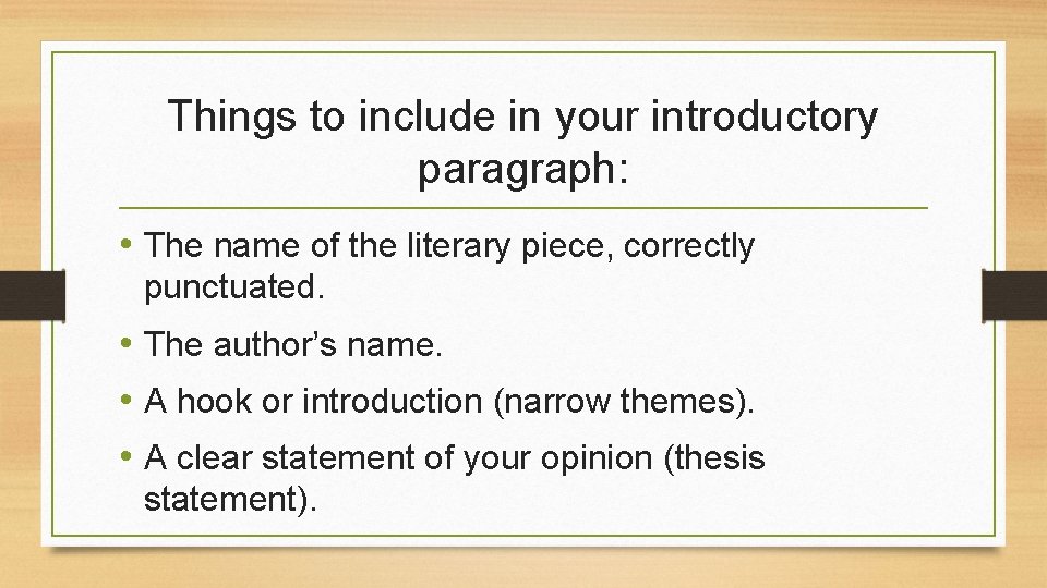 Things to include in your introductory paragraph: • The name of the literary piece,