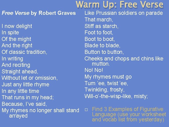 Free Verse by Robert Graves Warm Up: Free Verse I now delight In spite