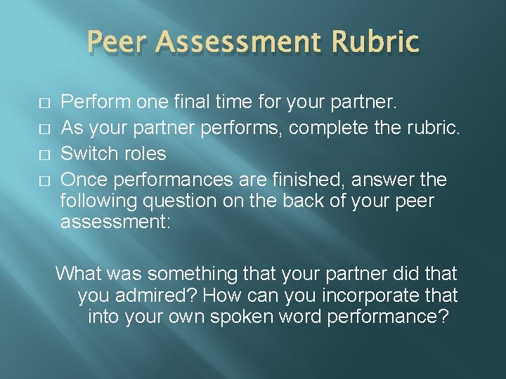 Peer Assessment Rubric � � Perform one final time for your partner. As your