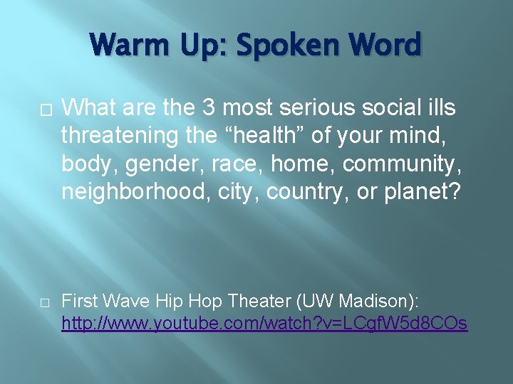 Warm Up: Spoken Word � � What are the 3 most serious social ills