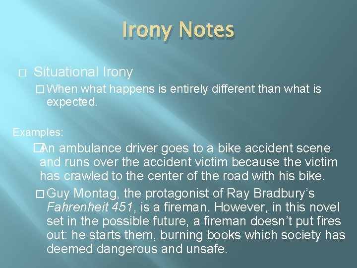 Irony Notes � Situational Irony � When what happens is entirely different than what